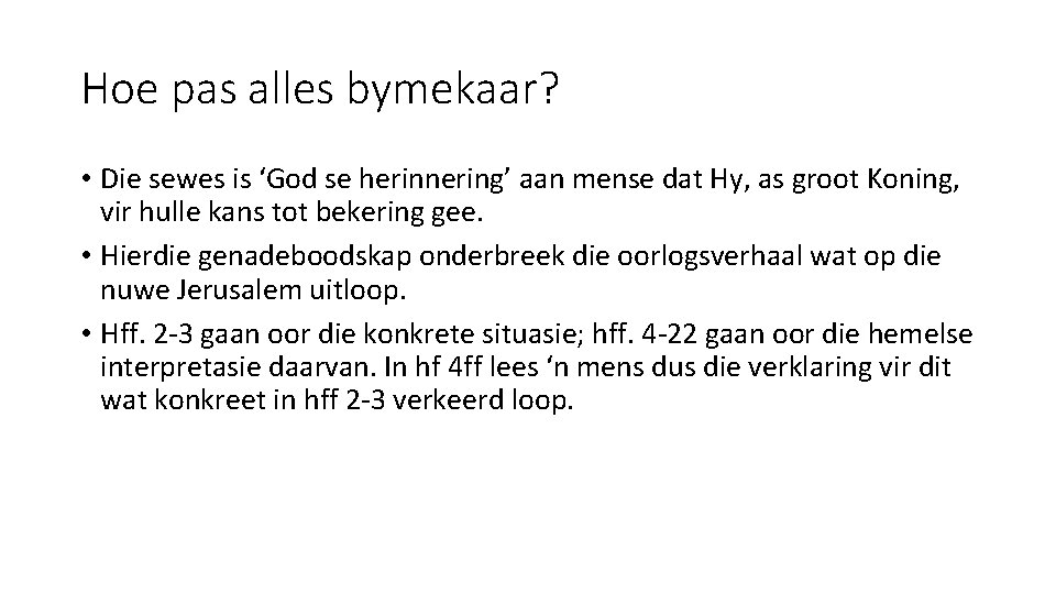 Hoe pas alles bymekaar? • Die sewes is ‘God se herinnering’ aan mense dat