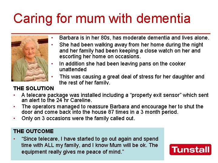 Caring for mum with dementia • • Barbara is in her 80 s, has
