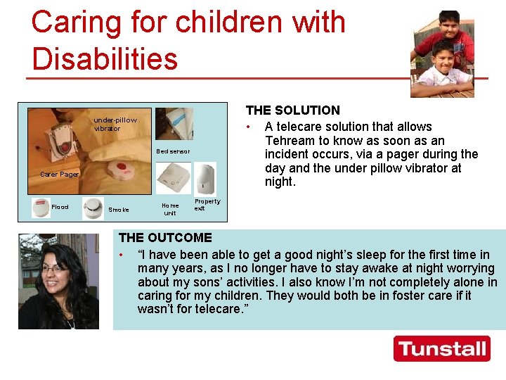 Caring for children with Disabilities THE SOLUTION • A telecare solution that allows Tehream