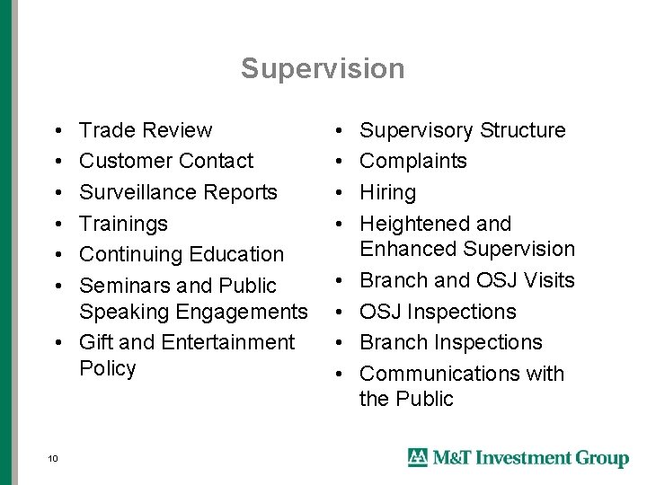 Supervision • • • Trade Review Customer Contact Surveillance Reports Trainings Continuing Education Seminars