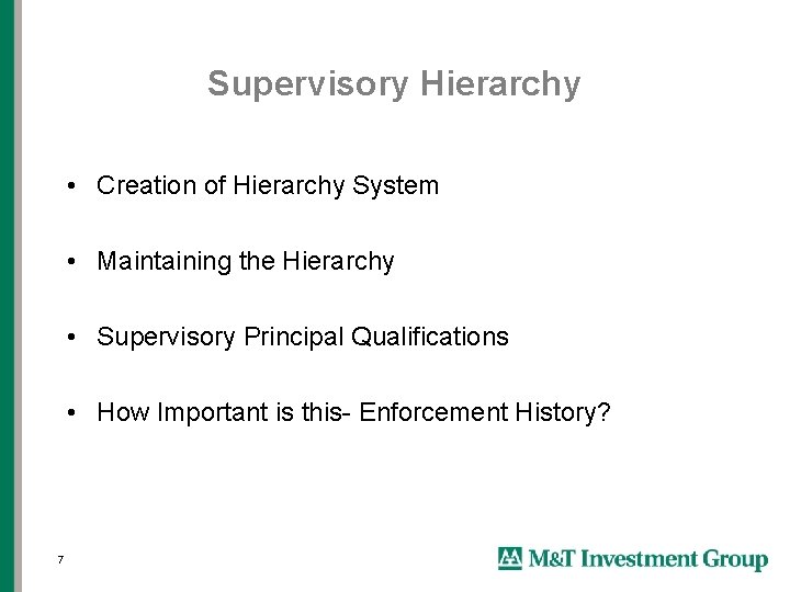 Supervisory Hierarchy • Creation of Hierarchy System • Maintaining the Hierarchy • Supervisory Principal