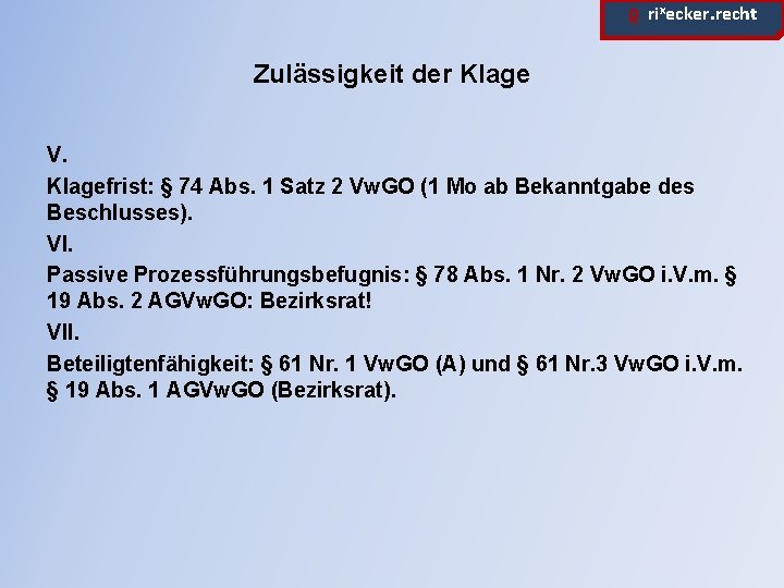 ϱ. rixecker. recht Zulässigkeit der Klage V. Klagefrist: § 74 Abs. 1 Satz 2