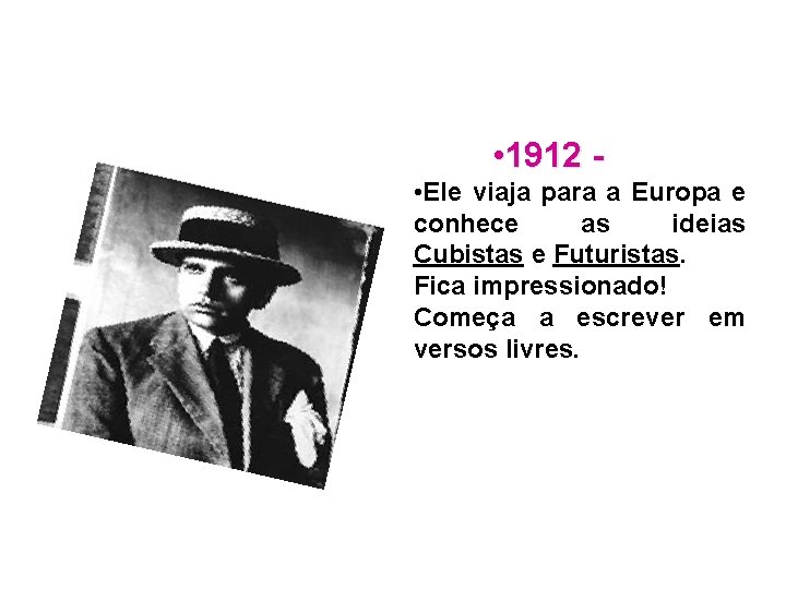  • 1912 • Ele viaja para a Europa e conhece as ideias Cubistas