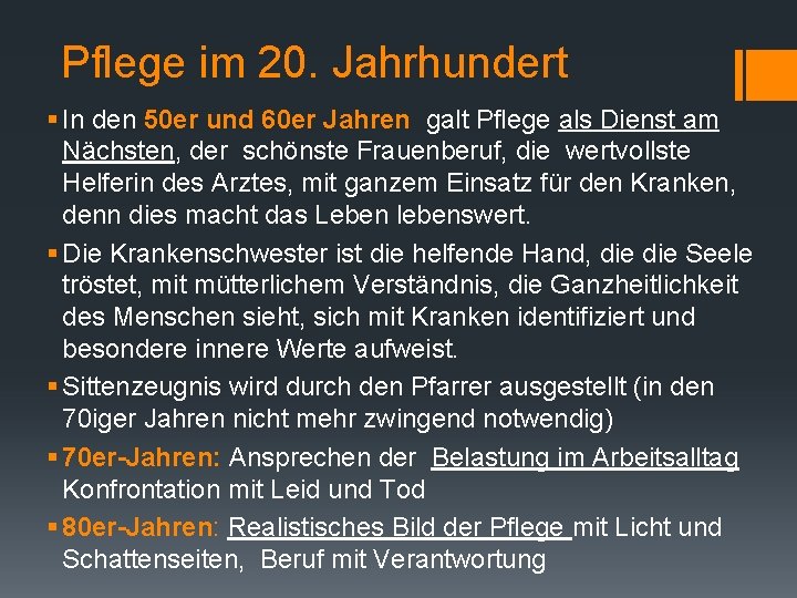 Pflege im 20. Jahrhundert § In den 50 er und 60 er Jahren galt