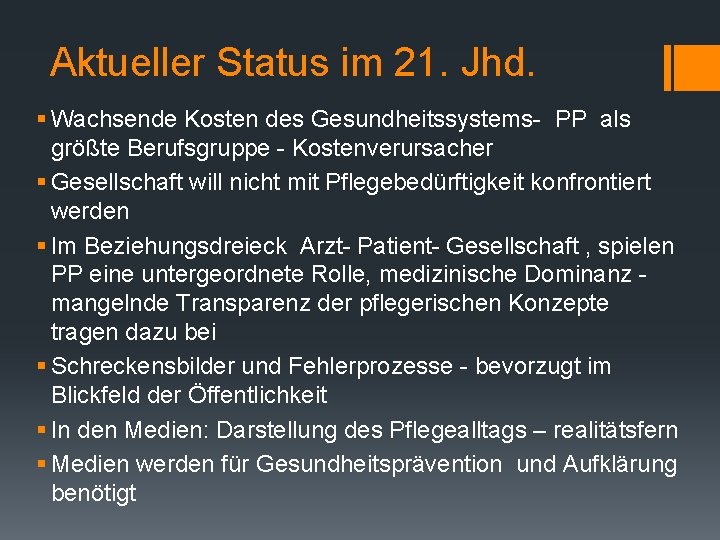 Aktueller Status im 21. Jhd. § Wachsende Kosten des Gesundheitssystems- PP als größte Berufsgruppe