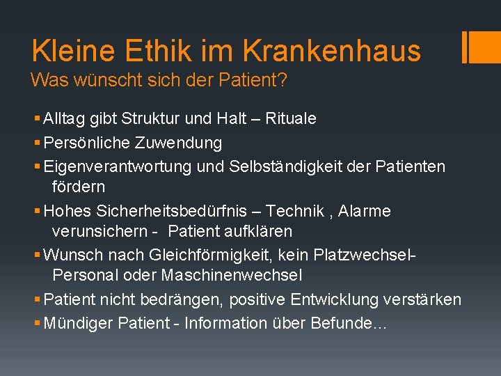 Kleine Ethik im Krankenhaus Was wünscht sich der Patient? § Alltag gibt Struktur und