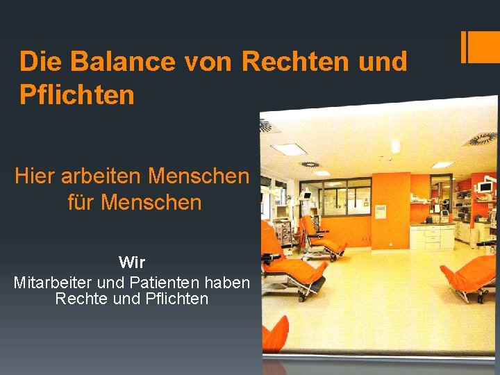 Die Balance von Rechten und Pflichten Hier arbeiten Menschen für Menschen Wir Mitarbeiter und