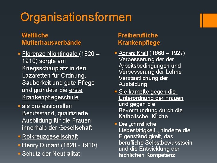 Organisationsformen Weltliche Mutterhausverbände § Florenze Nightingale (1820 – 1910) sorgte am Kriegsschauplatz in den