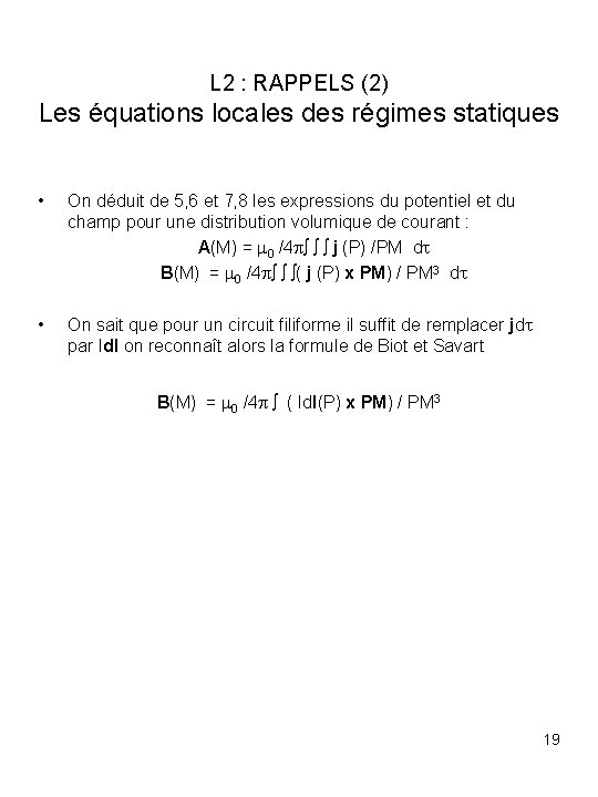 L 2 : RAPPELS (2) Les équations locales des régimes statiques • On déduit