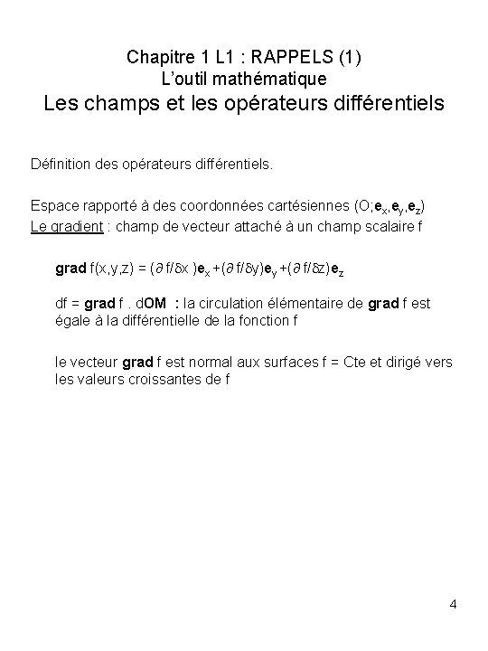 Chapitre 1 L 1 : RAPPELS (1) L’outil mathématique Les champs et les opérateurs