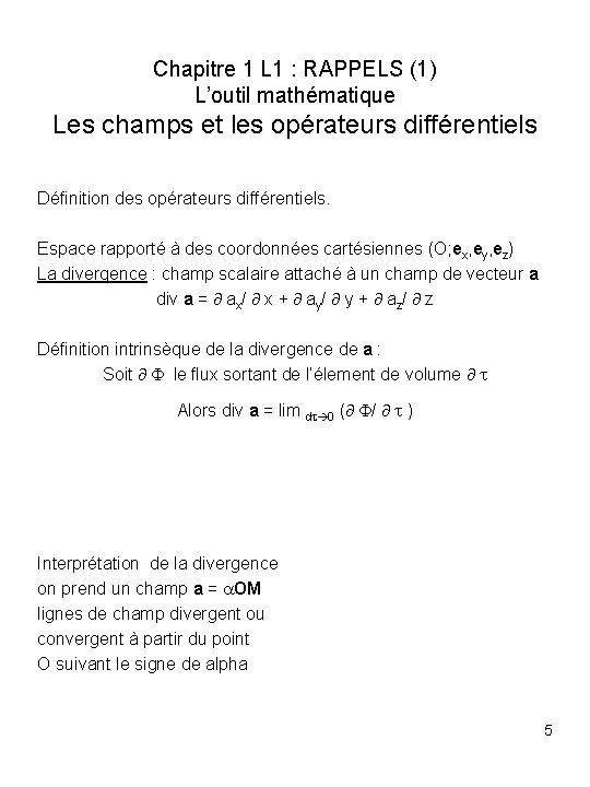 Chapitre 1 L 1 : RAPPELS (1) L’outil mathématique Les champs et les opérateurs