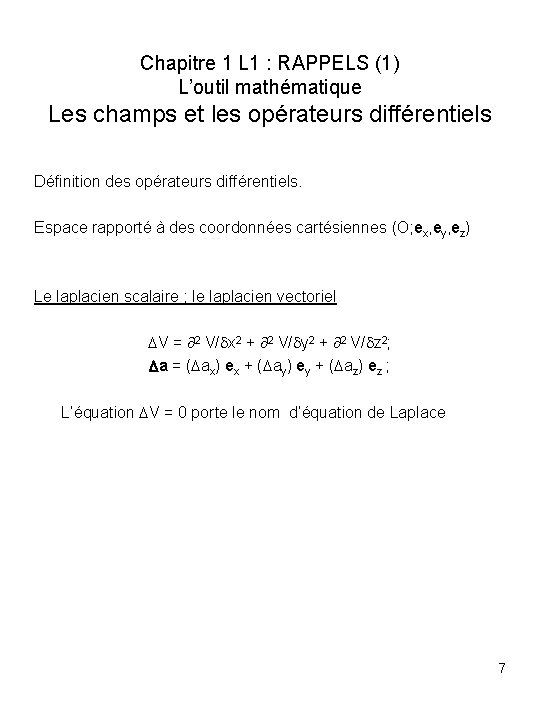 Chapitre 1 L 1 : RAPPELS (1) L’outil mathématique Les champs et les opérateurs