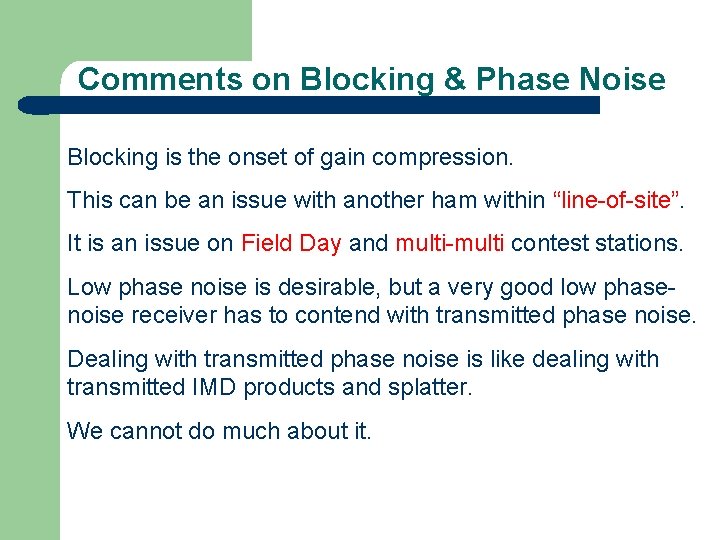 Comments on Blocking & Phase Noise Blocking is the onset of gain compression. This