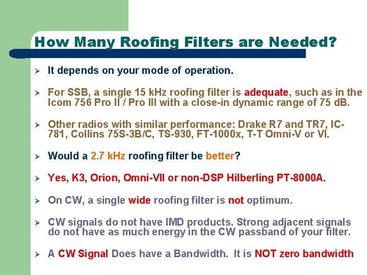 How Many Roofing Filters are Needed? Ø It depends on your mode of operation.