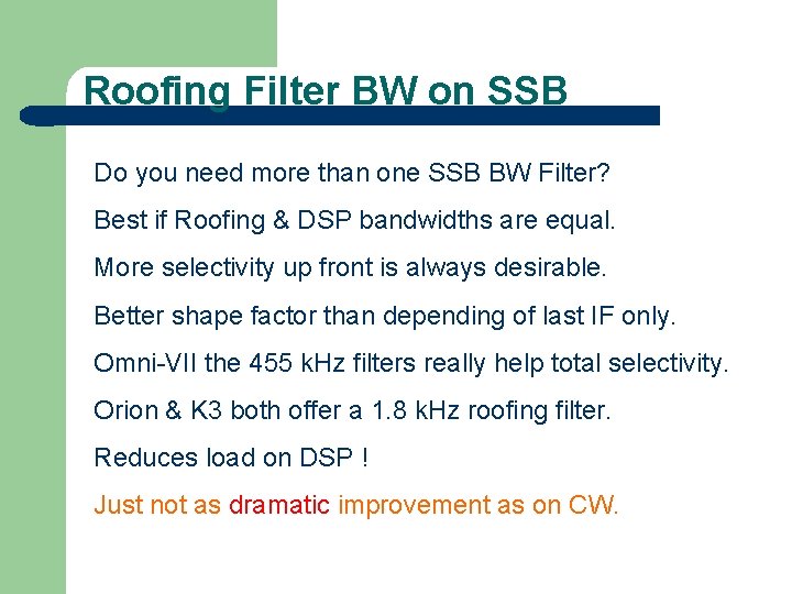 Roofing Filter BW on SSB Do you need more than one SSB BW Filter?
