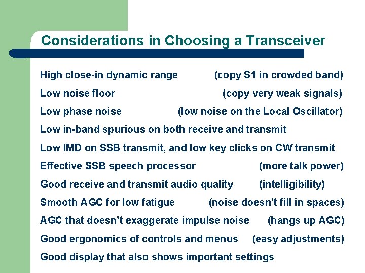 Considerations in Choosing a Transceiver High close-in dynamic range Low noise floor Low phase