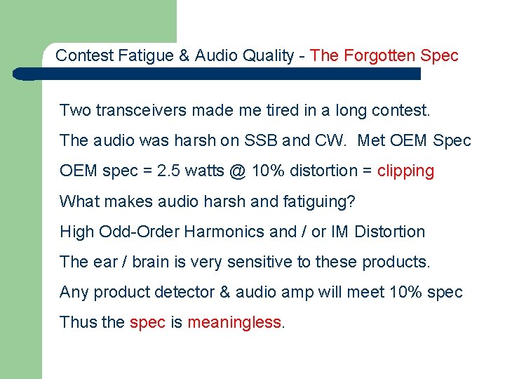 Contest Fatigue & Audio Quality - The Forgotten Spec Two transceivers made me tired