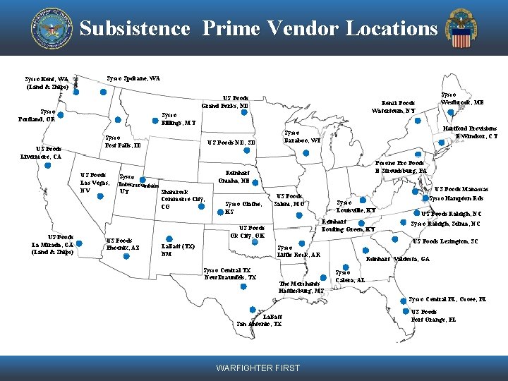 Subsistence Prime Vendor Locations Sysco Kent, WA (Land & Ships) Sysco Spokane, WA US