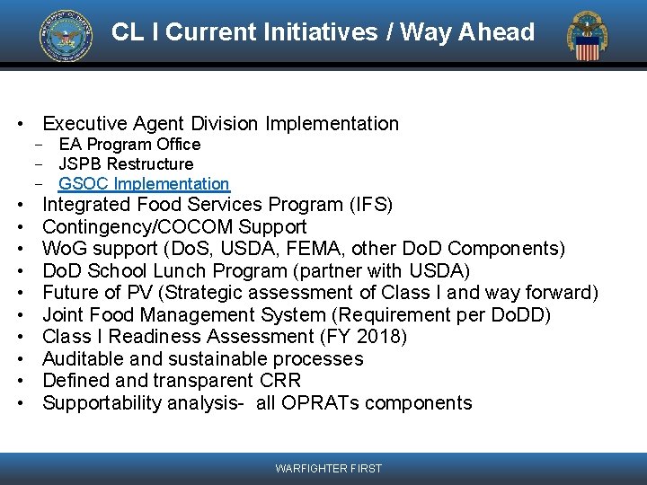 CL I Current Initiatives / Way Ahead • Executive Agent Division Implementation • •