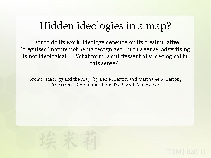 Hidden ideologies in a map? “For to do its work, ideology depends on its