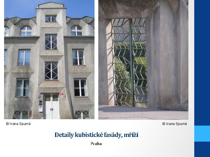 © Ivana Spurná Detaily kubistické fasády, mříží Praha 