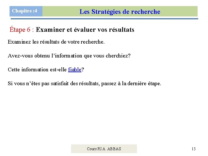 Chapitre : 4 Les Stratégies de recherche Étape 6 : Examiner et évaluer vos