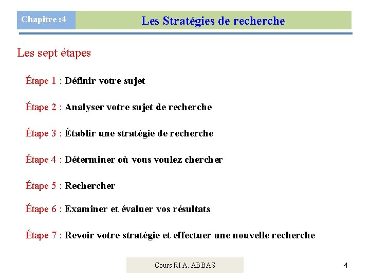 Chapitre : 4 Les Stratégies de recherche Les sept étapes Étape 1 : Définir