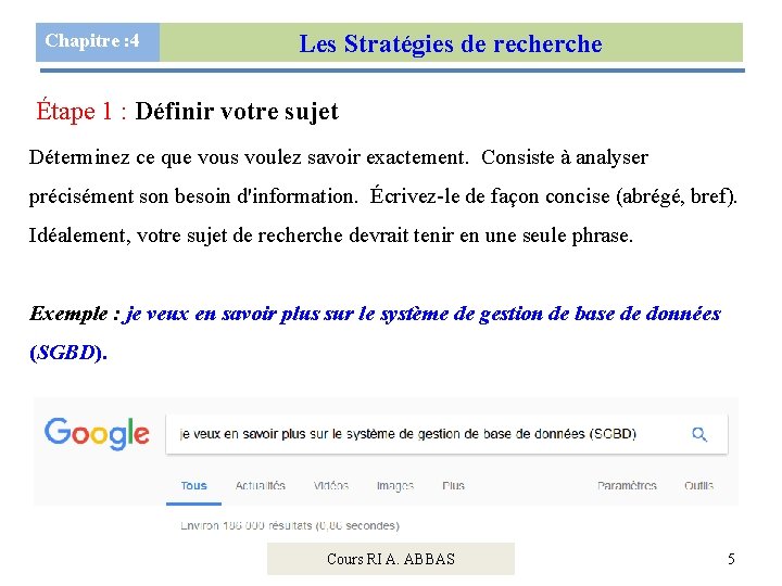 Chapitre : 4 Les Stratégies de recherche Étape 1 : Définir votre sujet Déterminez