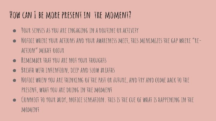 How can I be more present in the moment? ● Your senses as you