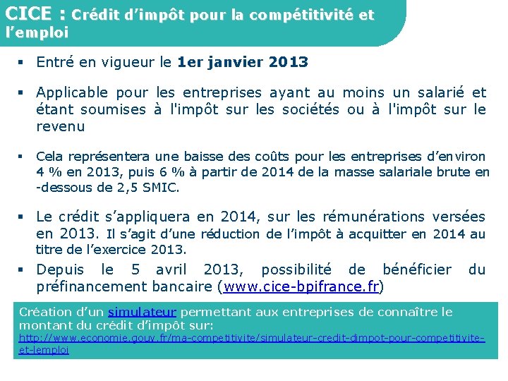 CICE : Crédit d’impôt pour la compétitivité et l’emploi § Entré en vigueur le