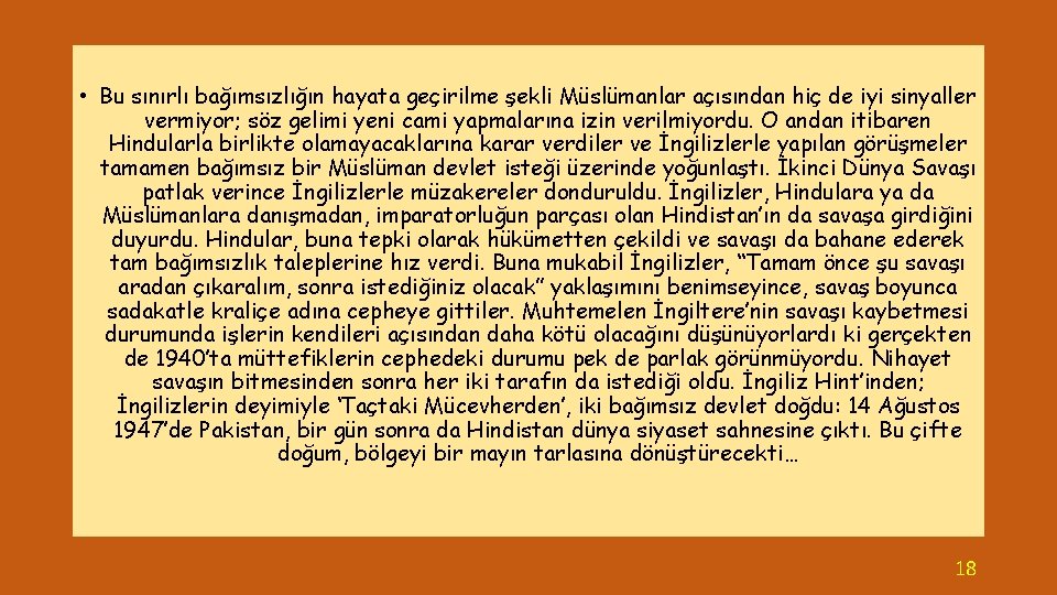  • Bu sınırlı bağımsızlığın hayata geçirilme şekli Müslümanlar açısından hiç de iyi sinyaller