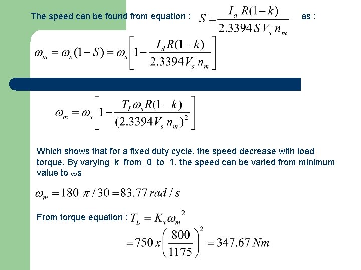 The speed can be found from equation : as : Which shows that for