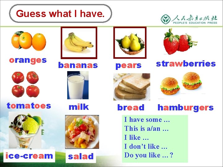 Guess what I have. oranges tomatoes ice-cream bananas pears strawberries milk bread hamburgers salad
