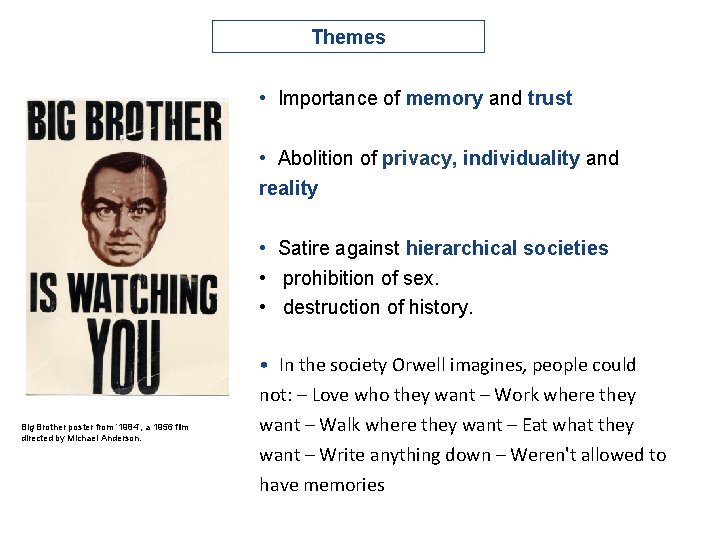 Themes • Importance of memory and trust • Abolition of privacy, individuality and reality