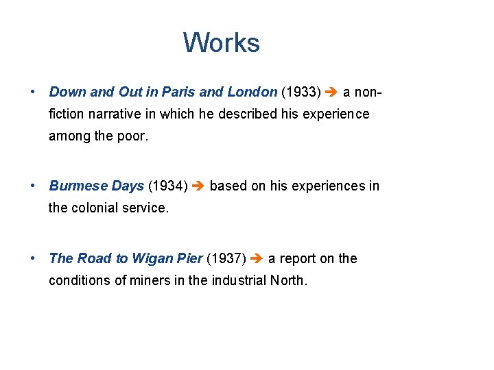  Works • Down and Out in Paris and London (1933) a nonfiction narrative