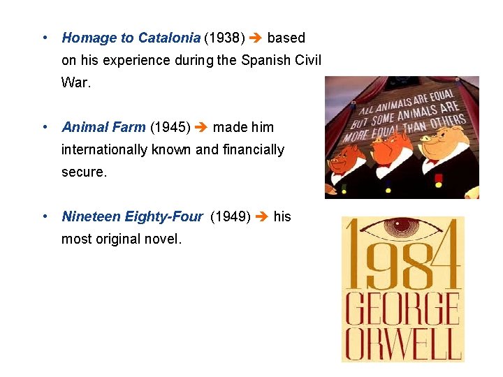  • Homage to Catalonia (1938) based on his experience during the Spanish Civil