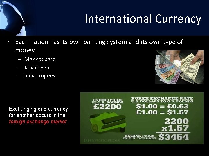 International Currency • Each nation has its own banking system and its own type