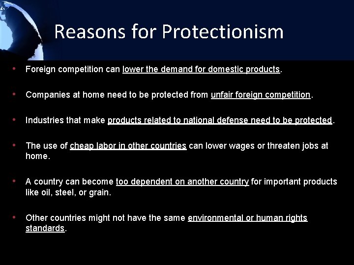 Reasons for Protectionism • Foreign competition can lower the demand for domestic products. •