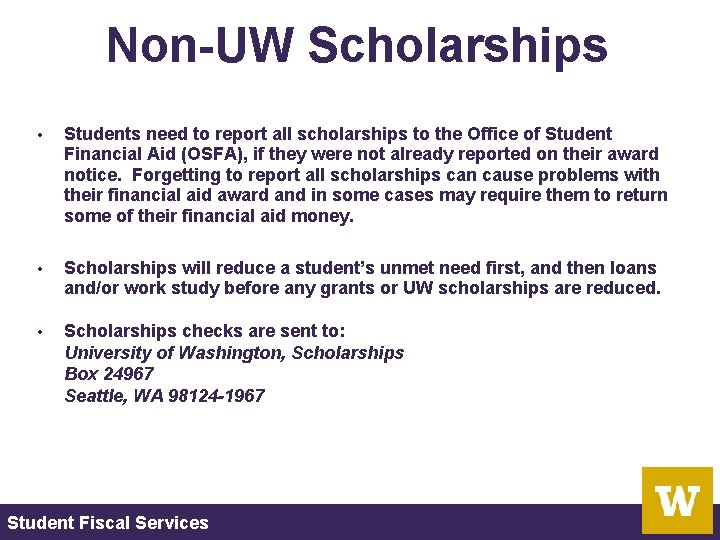 Non-UW Scholarships • Students need to report all scholarships to the Office of Student