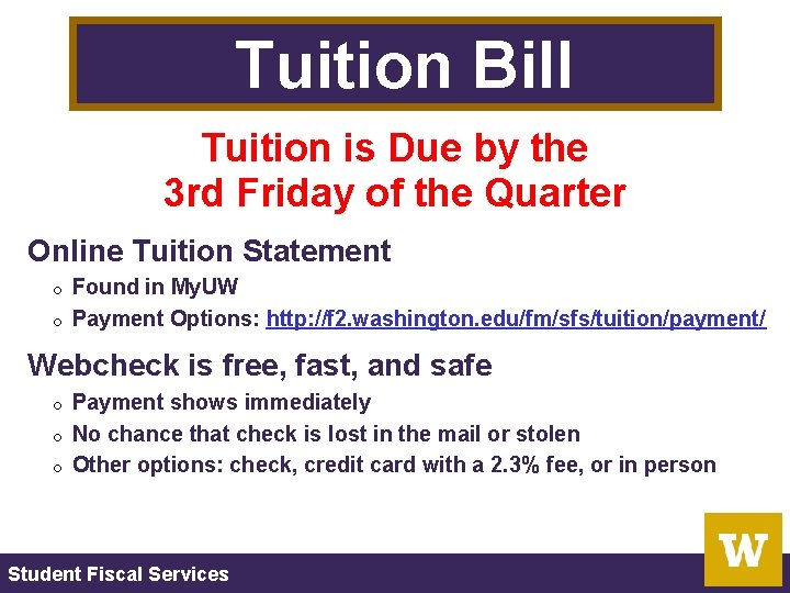 Tuition Bill Tuition is Due by the 3 rd Friday of the Quarter Online