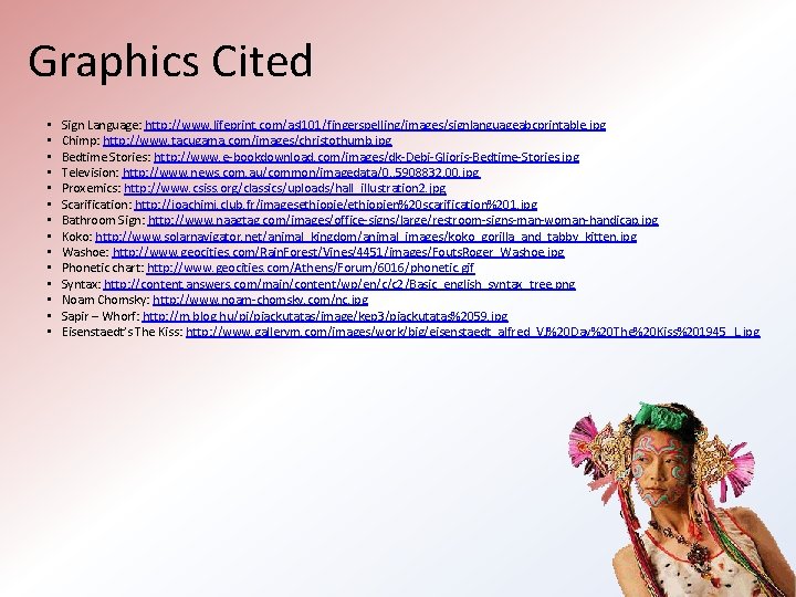 Graphics Cited • • • • Sign Language: http: //www. lifeprint. com/asl 101/fingerspelling/images/signlanguageabcprintable. jpg Graphics Cited • • • • Sign Language: http: //www. lifeprint. com/asl 101/fingerspelling/images/signlanguageabcprintable. jpg