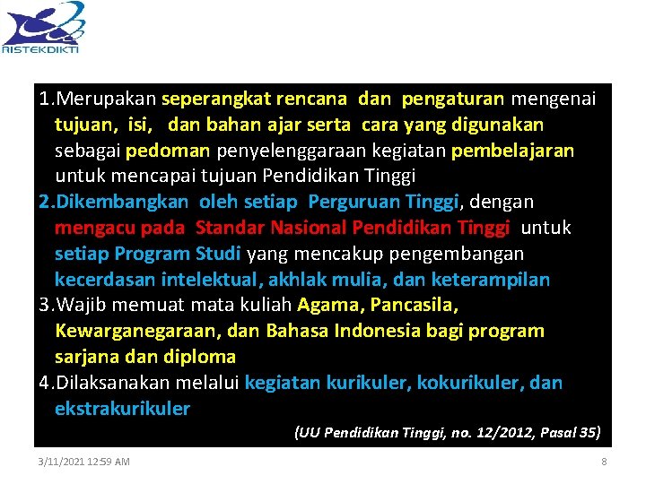 KURIKULUM PENDIDIKAN TINGGI 1. Merupakan seperangkat rencana dan pengaturan mengenai tujuan, isi, dan bahan