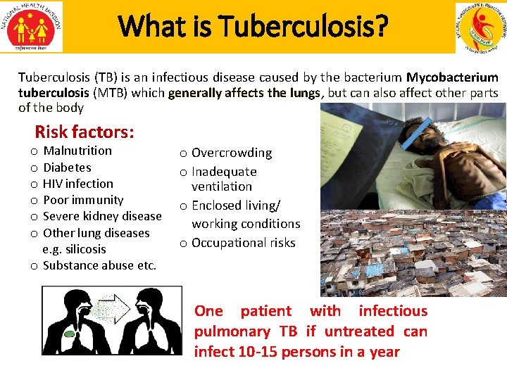 What is Tuberculosis? Tuberculosis (TB) is an infectious disease caused by the bacterium Mycobacterium