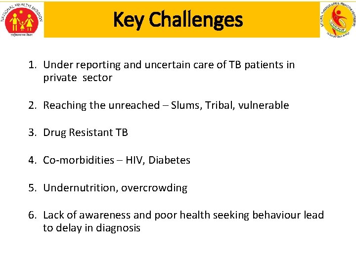 Key Challenges 1. Under reporting and uncertain care of TB patients in private sector