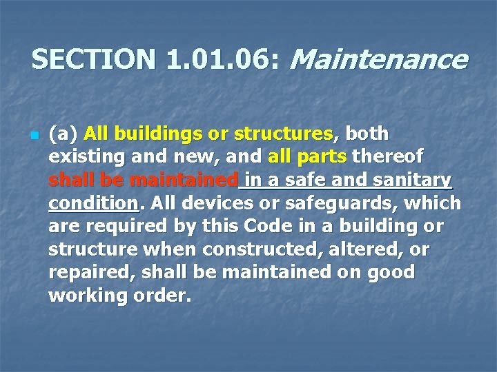 SECTION 1. 06: Maintenance n (a) All buildings or structures, both existing and new,