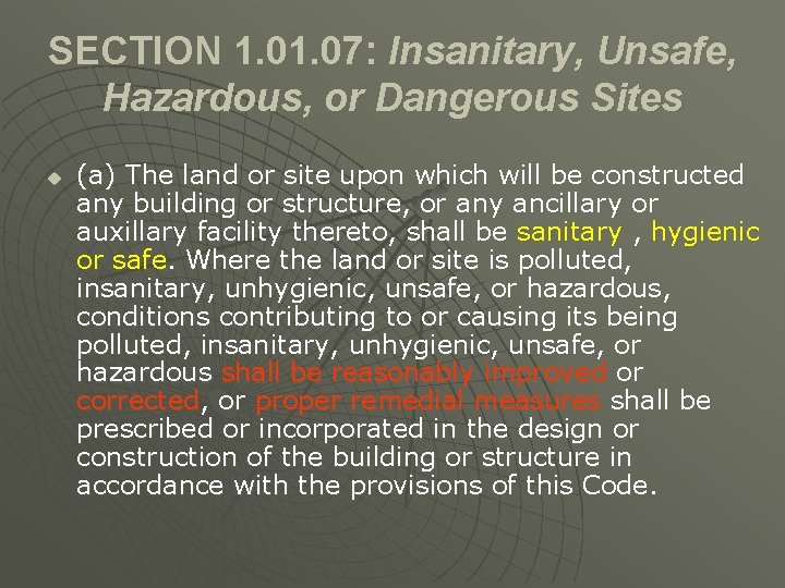 SECTION 1. 07: Insanitary, Unsafe, Hazardous, or Dangerous Sites u (a) The land or