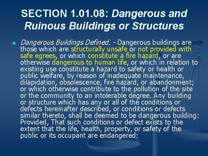 SECTION 1. 08: Dangerous and Ruinous Buildings or Structures n Dangerous Buildings Defined. -