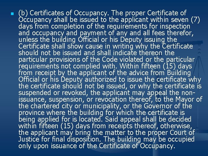n (b) Certificates of Occupancy. The proper Certificate of Occupancy shall be issued to