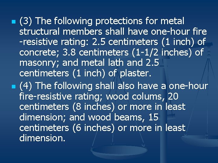 n n (3) The following protections for metal structural members shall have one-hour fire