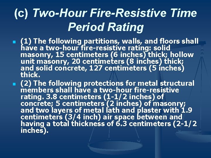(c) Two-Hour Fire-Resistive Time Period Rating n n (1) The following partitions, walls, and